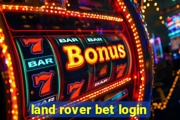 land rover bet login